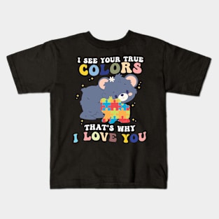 I See Your True Colors That's Why I Love You Kids T-Shirt